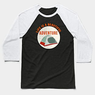 Life is a Beautiful Adventure Baseball T-Shirt